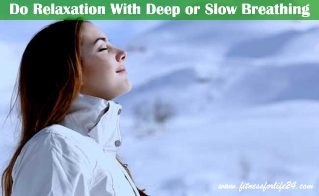 Do Relaxation-With Deep or Slow Breathing