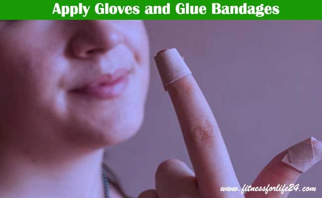 Apply Gloves and Glue Bandages