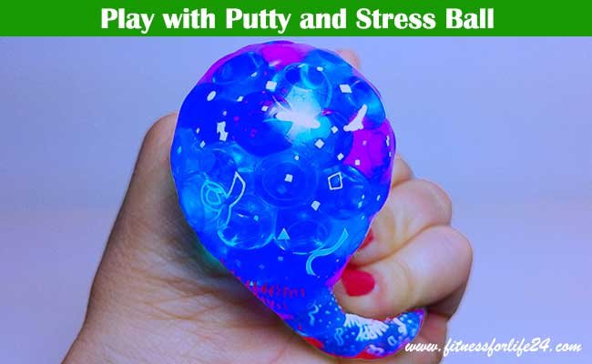 Play with Putty and Stress Ball